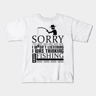 'I Was Thinking About Fishing' Funny Fishing Quote Gift Kids T-Shirt